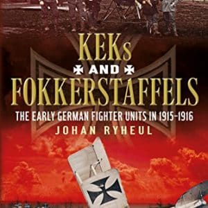 KEK and Fokkerstaffels: The Early German Fighter Units in 1915-1916