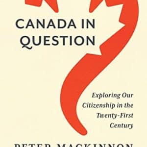 Canada in Question : Exploring Our Citizenship in the Twenty-First Century