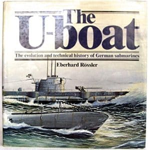 The U-boat: The Evolution and Technical History of German Submarines