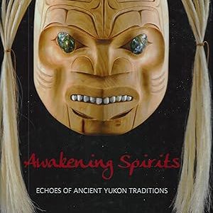 Awakening Spirits: Echoes of Ancient Yukon Traditions