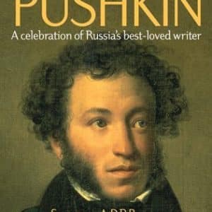 Alexander Pushkin: A Celebration of Russia's Best-loved Writer