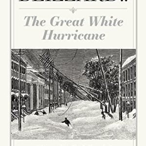Blizzard!! The Great White Hurricane