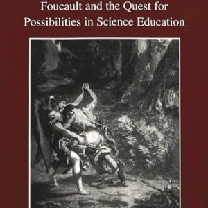 Procedures of Power and Curriculum Change : Focault and the Quest for Possibilities in Science Education
