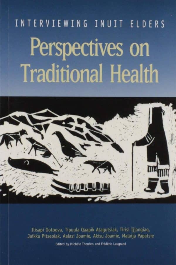 Perspectives on Traditional Health (English edition): Interviewing Inuit Elders: Volume 5