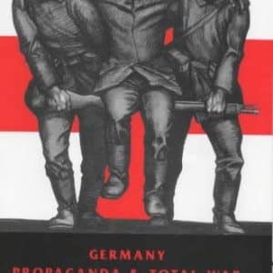Germany, Propaganda and Total War, 1914-1918: The Sins of Omission