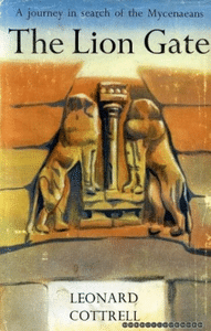 The Lion Gate: A Journey in search of the Mycenaeans