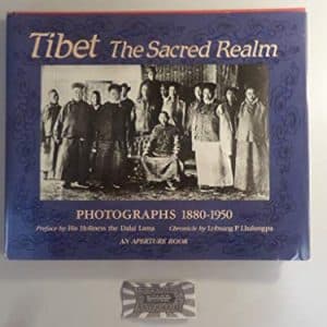 Tibet : The Sacred Realm, Photographs 1880-1950