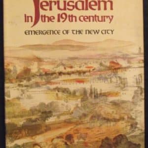 Jerusalem in the 19th Century: Emergence of the New City