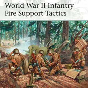World War II Infantry Fire Support Tactics: 214 (Elite)