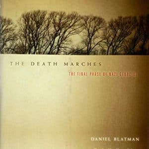 The Death Marches: The Final Phase of Nazi Genocide