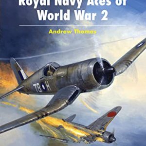 Royal Navy Aces of World War 2: No. 75 (Aircraft of the Aces)