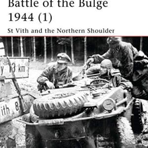 Battle of the Bulge 1944 (1): St Vith and the Northern Shoulder: Pt. 1 (Campaign)