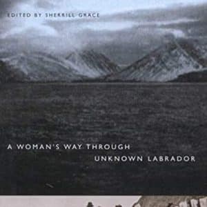 A Woman's Way Through Unknown Labrador