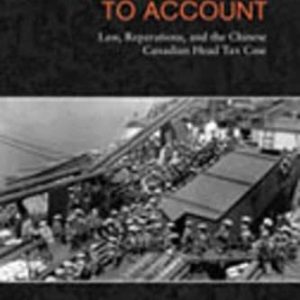 Calling Power to Account: Law, Reparations, and the Chinese Canadian Head tax