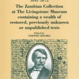 David Livingstone: Letters and Documents, 1841-1872 - The Zambian Collection at the Livingstone Museum