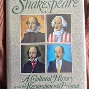Reinventing Shakespeare : A Cultural History from the Restoration to the Present