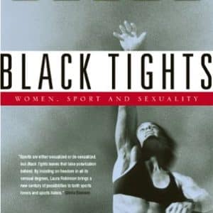 Black Tights: Women, Sport, and Sexuality