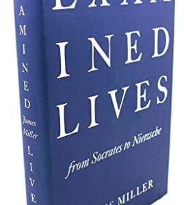Examined Lives: From Socrates to Nietzsche