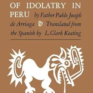 The Extirpation of Idolatry in Peru