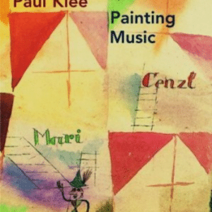 Paul Klee: Painting Music