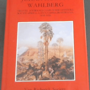Travel Journals (and Some Letters) South Africa and Namibia / Botswana, 1838 - 1856