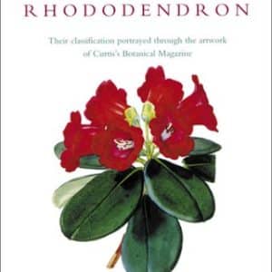The Illustrated Rhododendron: Their Classification Portrayed Through the Artwork of Curtis's Botanical Magazine