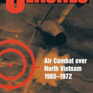 Clashes: Air Combat Over North Vietnam, 1965-1972 (Paperback or Softback)