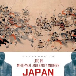 Handbook to Life in Medieval and Early Modern Japan