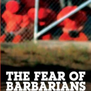 The Fear of Barbarians: Beyond the Clash of Civilizations