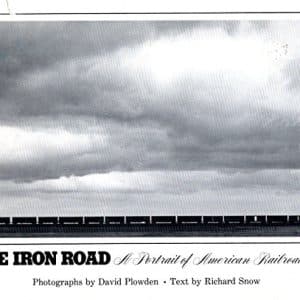 The Iron Road: a Portrait of American Railroading