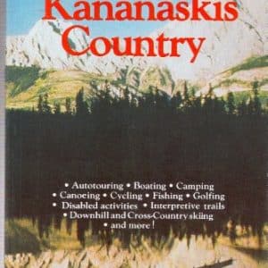 The Complete Guide to Kananaskis Country