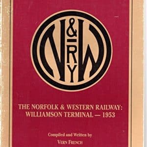 Model Railroading's Guide to Norfolk & Western Railway : Williamson Terminal 1953