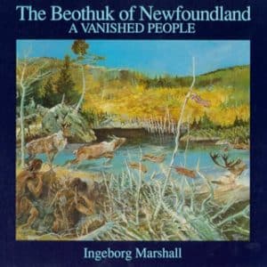 The Beothuk of Newfoundland A Vanished People