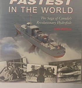 Fastest in the World: The Saga of Canada's Revolutionary Hydrofoils