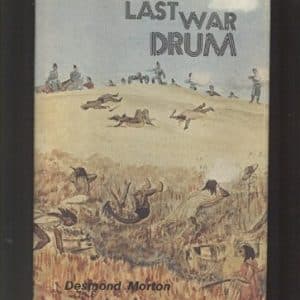 The last war drum;: The North West campaign of 1885 (Canadian War Museum. Historical publications)