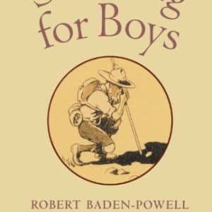 Scouting For Boys: A Handbook for Instruction in Good Citizenship
