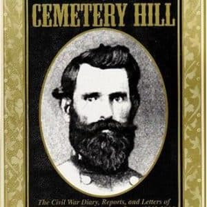 Voices from Cemetery Hill: The Civil War Diary, Reports, & Letters of Colonel William Henry Asbury Speer