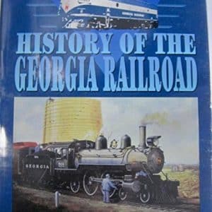 Safety, Courtesy, Service: History of the Georgia Railroad