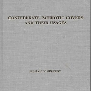 Confederate Patriotic Covers and Their Usages.