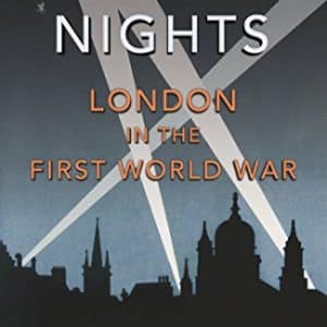 Zeppelin Nights: London in the First World War