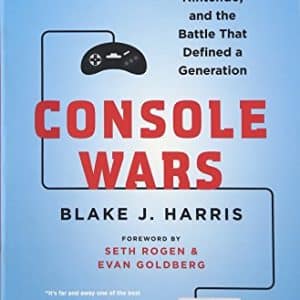 Console Wars: Sega, Nintendo, and the Battle that Defined a Generation