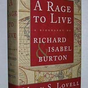 A Rage to Live: A Biography of Richard and Isabel Burton