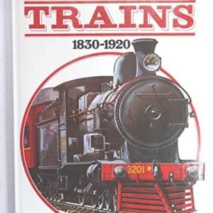 The Golden Years of Trains, 1830-1920