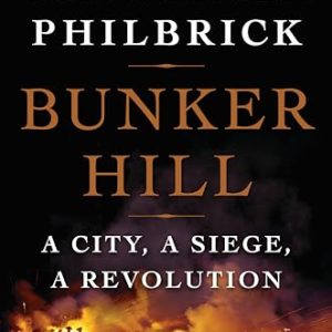 Bunker Hill: A City, a Siege, a Revolution