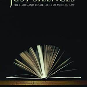 Just Silences: The Limits and Possibilities of Modern Law