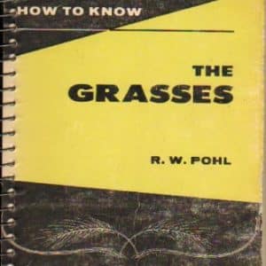 How to know the grasses;: Pictured-keys for determining the common and important American grasses with suggestions and aids for their study (Pictured-key nature series)