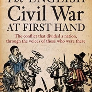 The English Civil War at First Hand