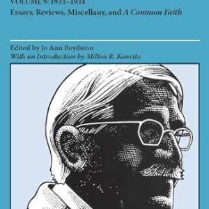The Later Works of John Dewey, Volume 9, 1925 - 1953: 1933-1934, Essays, Reviews, Miscellany, and A Common Faith (Volume 9) (Collected Works of John Dewey)