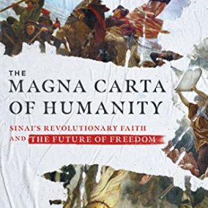 The Magna Carta of Humanity: Sinai's Revolutionary Faith and the Future of Freedom