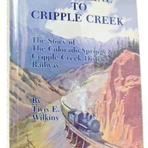 Short Line to Cripple Creek: the Story of the Colorado Springs & Cripple Creek District Railway (Colorado Rail Annual No. 16)